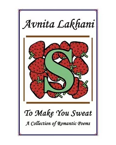 To Make You Sweat: A Collection of Romantic Poems
