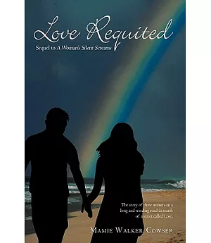 Love Requited: Sequel to a Woman’s Silent Screams