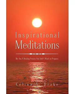 Inspirational Meditations: We Are a Healing Process but Still a Work in Progress