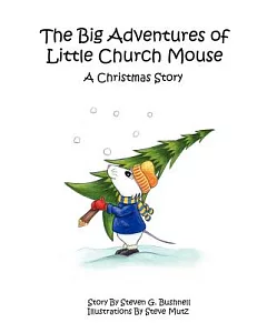 The Big Adventures of Little Church Mouse: A Christmas Story