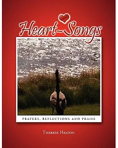 Heart Songs: Prayers Reflections and Praise