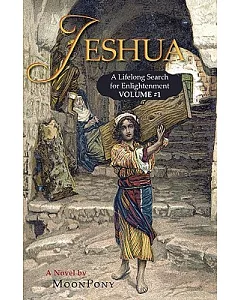 Jeshua: A Lifelong Search for Enlightenment