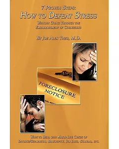 7 Proven Steps: How to Defeat Stress Without Going Through the Embarrassment of Counseling