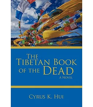 The Tibetan Book of the Dead: A Novel