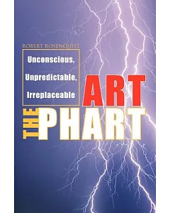 Art the Phart: Unconscious, Unpredictable, Irreplaceable