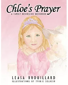 Chloe’s Prayer: A Family Discussion Workbook