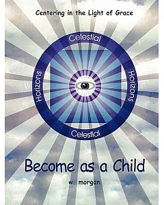 Become As a Child: Centering in the Light of Grace