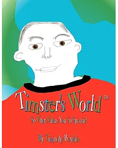 Timster’s World: So What Makes You So Special?