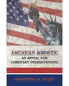 American Agnostic: An Appeal for Christian Understanding