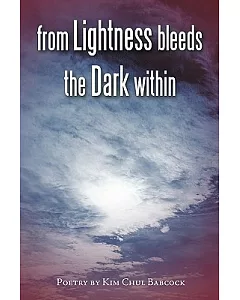 From Lightness Bleeds the Dark Within