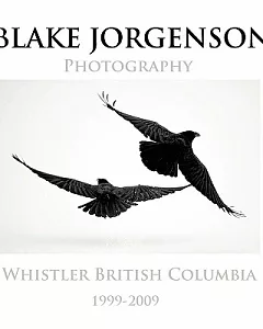 Blake jorgenson Photography: Whistler British Columbia 1999-2009