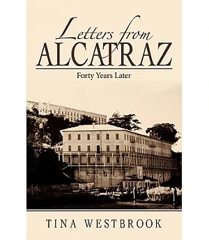 Letters from Alcatraz: Forty Years Later