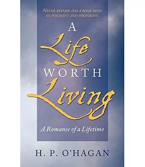 A Life Worth Living: A Romance of a Lifetime