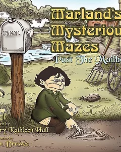 Marland’s Mysterious Mazes: Past the Mailbox
