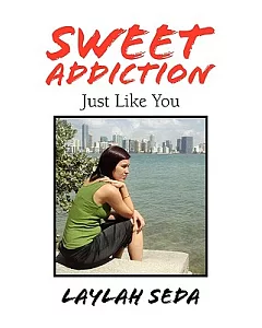 Sweet Addiction: Just Like You