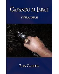 Cazando al Jabalí / Hunting the Boar: Y Otras Obras / and Other Works