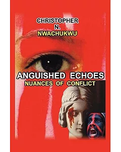 Anguished Echoes: Nuances of Conflict