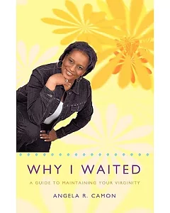 Why I Waited: A Guide to Maintaining Your Virginity