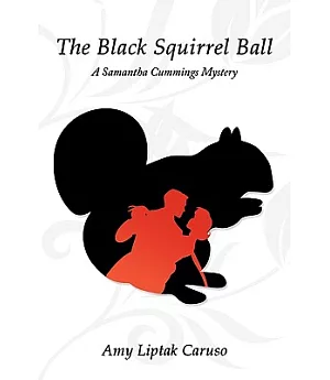 The Black Squirrel Ball: A Samantha Cummings Mystery