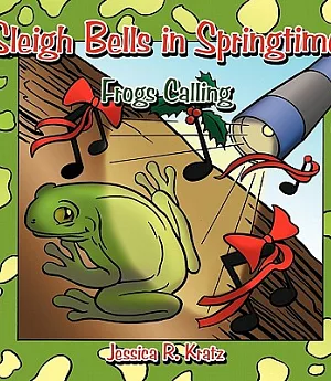 Sleigh Bells in Springtime: Frogs Calling