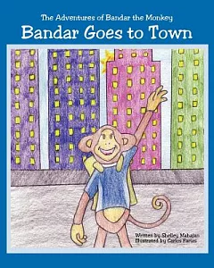Bandar Goes to Town: The Adventures of Bandar the Monkey