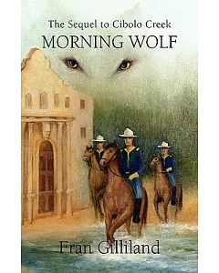 Morning Wolf: The Sequel to Cibolo Creek