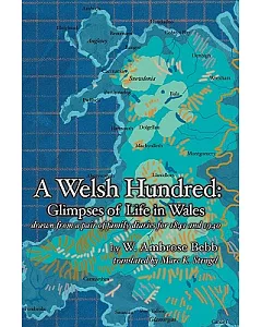 A Welsh Hundred: Glimpses of Life in Wales Drawn from a Pair of Family Diaries for 1841 and 1940