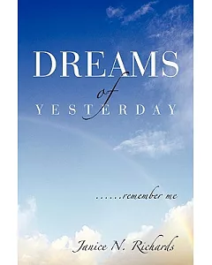 Dreams of Yesterday: ......remember Me