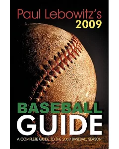 Paul lebowitz’s 2009 Baseball Guide: A Complete Guide to the 2009 Baseball Season