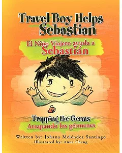 Travel Boy Helps Sebastian / El Ni隳 Viajero Ayuda a Sebastian: Trapping the Germs / Atrapando a Los GTrmenes