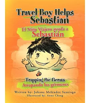 Travel Boy Helps Sebastian / El Ni隳 Viajero Ayuda a Sebastian: Trapping the Germs / Atrapando a Los GTrmenes