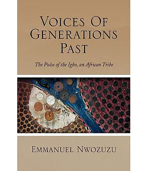 Voices of Generations Past: The Pulse of the Igbo, an African Tribe