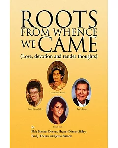 Roots from Whence We Came: Love, Devotion and Tender Thoughts