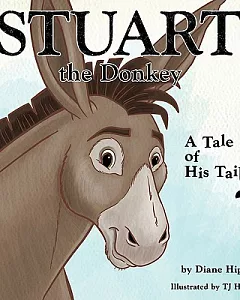 Stuart the Donkey: A Tale of His Tail