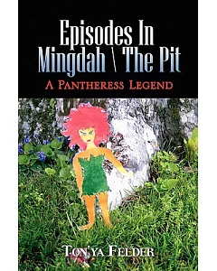 Episodes in Mingdah   the Pit: A Pantheress Legend