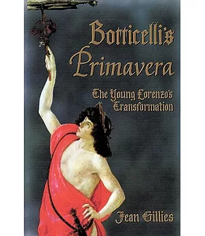 Botticelli’s Primavera: The Young Lorenzo’s Transformation