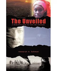 The Unveiled: A Peak into Lives As They Are Unveiled