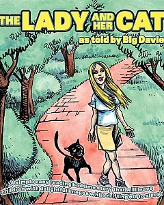 The Lady and Her Cat As Told by Bigdavie: A Simple Easy Reading Bedtime Story That Will Leave Children With Delightful Images Wh