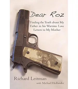 Dear Roz: Finding the Truth About My Father in His Wartime Love Letters to My Mother