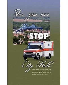 Yes You Can Stop City Hall: A History of Ambulance Service in La Crosse, Wisconsin and the Coulee Region