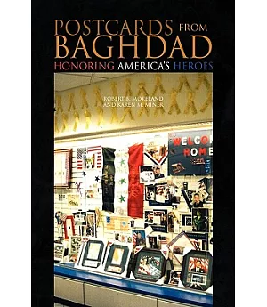 Postcards from Baghdad: Honoring America’s Heroes
