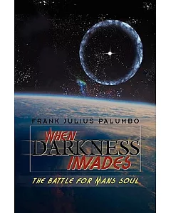 When Darkness Invades: The Battle for Man’s Soul