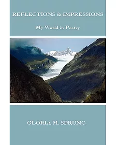 Reflections and Impressions: My World in Poetry
