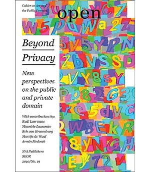 Open 19: Beyond Privacy: New Perspectives on the Public and Private Domains