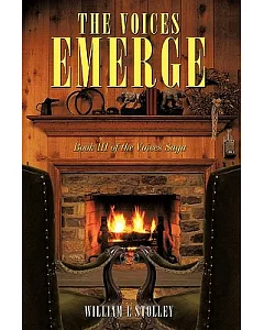 The Voices Emerge: Book III of the Voices Saga