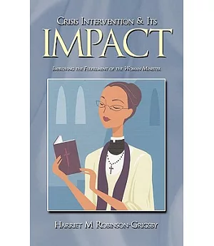 Crisis Intervention & Its Impact: Improving the Fulfillment of the Woman Minister