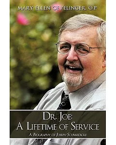 Dr. Joe: a Lifetime of Service: A Biography of Joseph Schmiedicke