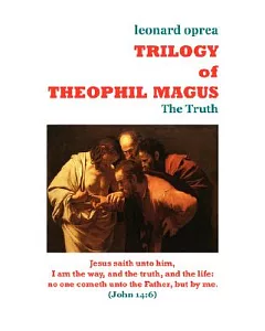 Trilogy of Theophil Magus: The Truth