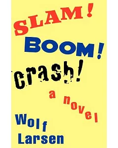 Slam ! Boom ! Crash !