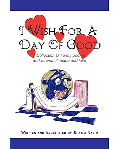 I Wish for a Day of Good: A Collection of Funny Poems and Poems of Peace and Love